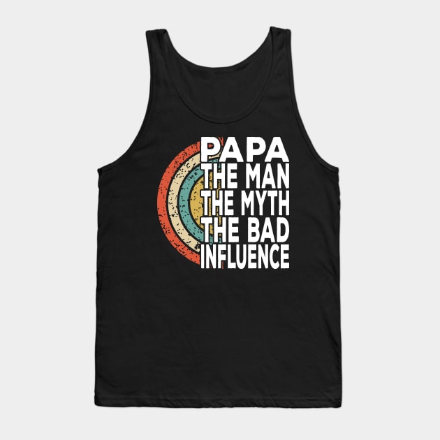 Papa The Bad Influence Cool Vintage Text Tank Top by JaussZ